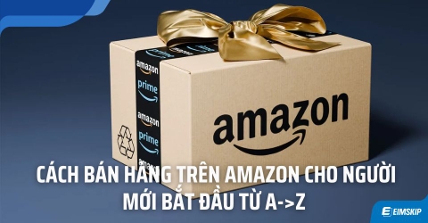 Cách bán hàng trên Amazon cho người mới bắt đầu từ A- alt=
