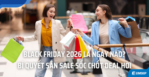 Black Friday 2026 là ngày nào? Săn sale sốc