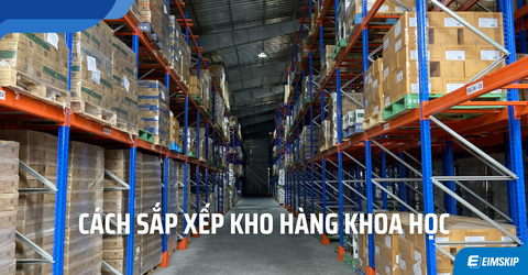 5 Cách Sắp Xếp Kho Hàng Khoa Học Giúp Quản Lý Hiệu Quả Và Tiết Kiệm Thời Gian