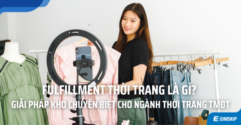 Fulfillment Thời Trang Là Gì? Kho Chuyên Biệt Ngành Thời Trang