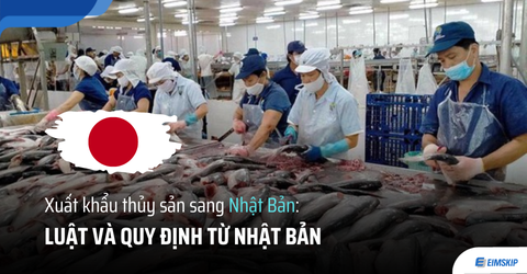 Xuất khẩu thủy sản sang Nhật Bản: Luật và quy định