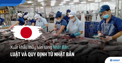 Xuất khẩu thủy sản sang Nhật Bản: Luật và quy định từ Nhật Bản