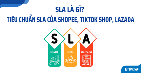 SLA Là Gì? Làm Thế Nào Để Đạt Tiêu Chuẩn SLA Của Shopee, Tiktok Shop, Lazada