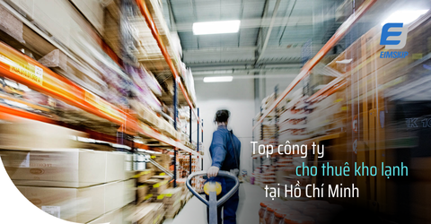 Top công ty cho thuê kho lạnh tại Hồ Chí Minh