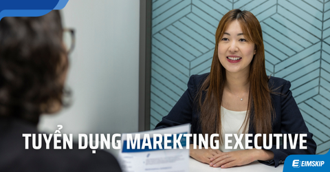 [ĐÓNG] Tuyển dụng Marketing Executive