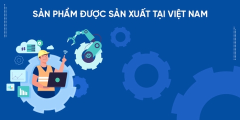 Sản phẩm được sản xuất tại Việt Nam
