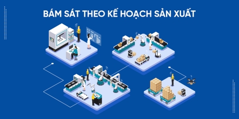 Bám sát theo kế hoạch sản xuất