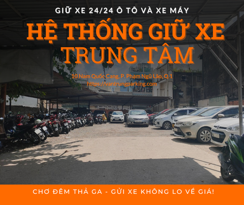 GIỮ XE Ô TÔ VÀ XE MÁY 24/24 10 NAM QUỐC CANG Q.1