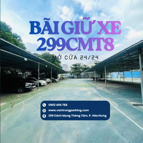 BÃI GIỮ XE 24/24 CHO Ô TÔ VÀ XE MÁY TẠI 299 CÁCH MẠNG THÁNG TÁM