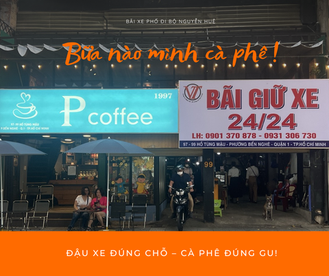 GIỮ XE 24/24 KẾT HỢP COFFEE GẦN PHỐ ĐI BỘ NGUYỄN HUỆ