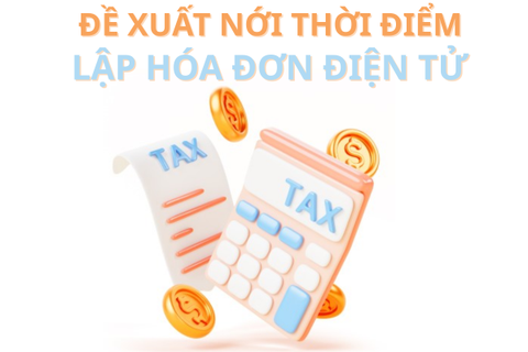 Đề xuất nới thời điểm lập hóa đơn điện tử - Doanh nghiệp sắp được thở?