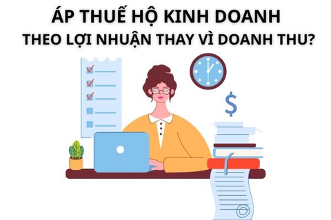 Đề xuất áp thuế hộ kinh doanh theo lợi nhuận thay vì doanh thu