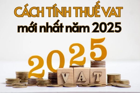 Cách tính thuế VAT (thuế giá trị gia tăng) mới nhất năm 2025 – Hướng dẫn chi tiết cho doanh nghiệp và hộ kinh doanh