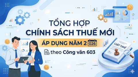Tổng hợp chính sách thuế mới áp dụng năm 2026 theo Công văn 603