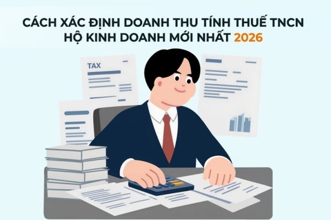 Cách xác định doanh thu tính thuế TNCN hộ kinh doanh mới nhất 2026