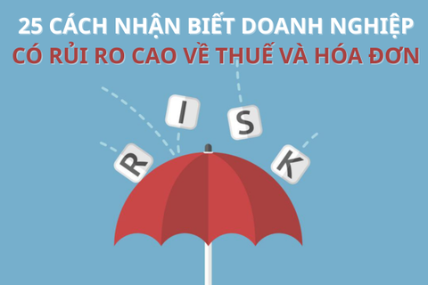 Doanh nghiệp rủi ro cao về thuế và hóa đơn: 25 dấu hiệu cảnh báo và cách phòng tránh