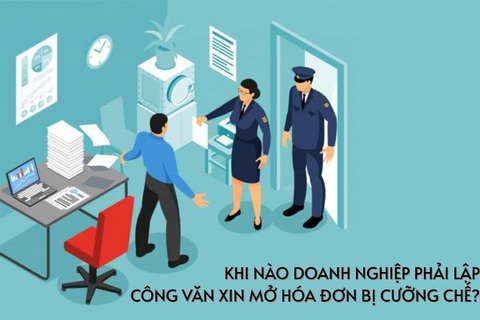 Khi nào phải xin mở hóa đơn khi bị cưỡng chế? Kế toán cần biết trước khi quá muộn
