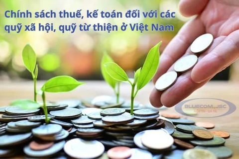Chính sách thuế, kế toán đối với các quỹ xã hội, quỹ từ thiện ở Việt Nam