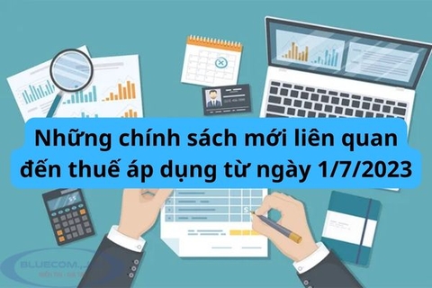 Những chính sách thuế mới có hiệu lực từ tháng 7/2023