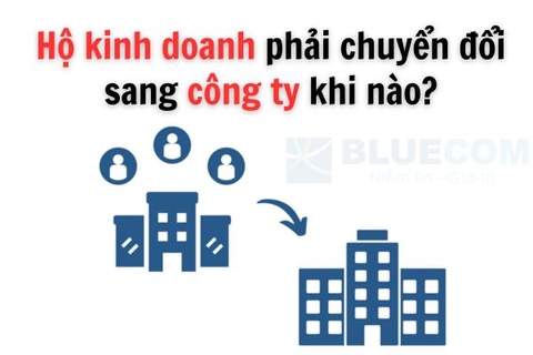 Hộ kinh doanh phải chuyển đổi sang công ty khi nào?