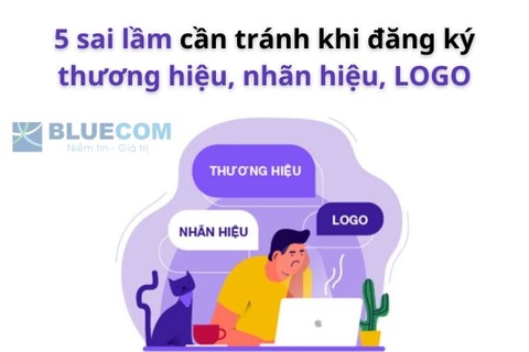 5 sai lầm cần tránh khi đăng ký thương hiệu, nhãn hiệu, logo