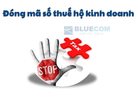 Đóng mã số thuế hộ kinh doanh cá thể thực hiện như thế nào?
