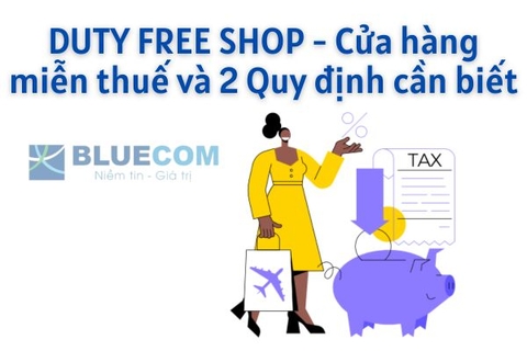 DUTY FREE SHOP - Cửa hàng miễn thuế và 2 Quy định cần biết