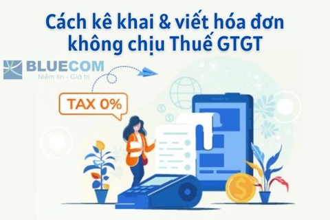 Hướng dẫn cách kê khai & viết hóa đơn không chịu Thuế GTGT
