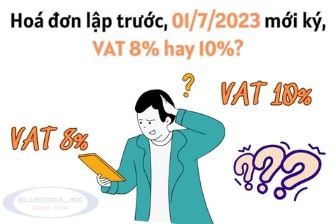 Hoá đơn lập trước, 01/7/2023 mới ký, VAT 8% hay 10%?
