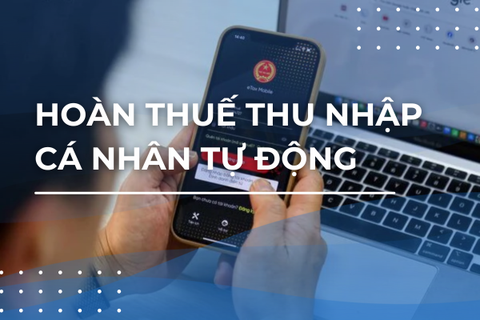 Hoàn Thuế Thu Nhập Cá Nhân Tự Động: Hướng Dẫn Chi Tiết Mới Nhất