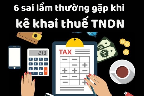 Những sai lầm thường gặp khi kê khai thuế thu nhập doanh nghiệp