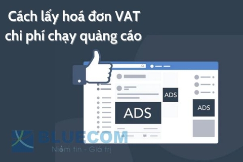 Cách lấy hóa đơn VAT chi phí chạy ads - quảng cáo Facebook
