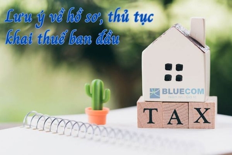 Lưu ý quan trọng khi làm hồ sơ & thủ tục khai thuế ban đầu