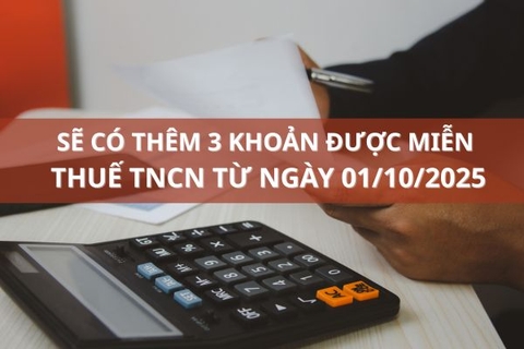 Sẽ có thêm 3 khoản được miễn thuế thu nhập cá nhân từ ngày 01/10/2025