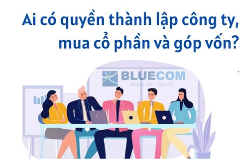 Ai có quyền thành lập công ty, mua cổ phần và góp vốn?
