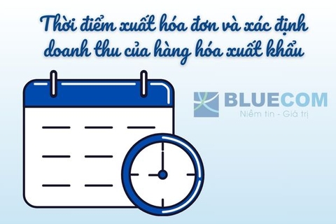 Thời điểm xuất hóa đơn và xác định doanh thu của hàng hóa xuất khẩu