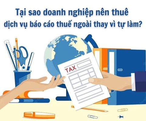 Tại sao doanh nghiệp nên thuê dịch vụ báo cáo thuế ngoài thay vì tự làm?