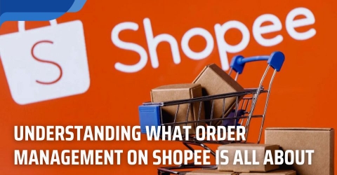 Effective Order Management on Shopee: A Comprehensive Guide