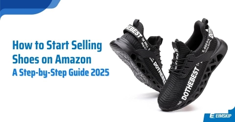 How to Start Selling Shoes on Amazon: A Step-by-Step Guide 2025