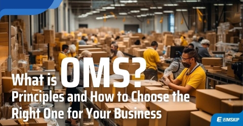 What is OMS (Order Management System)? Principles and How to Choose the Right One for Your Business