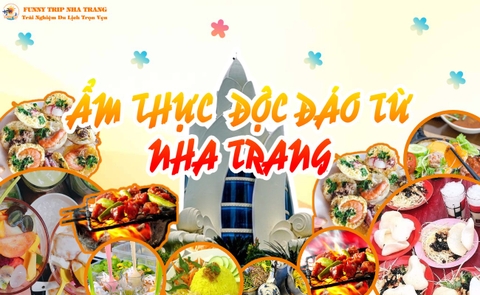 MÊ HOẶC VỊ GIÁC VỚI ẨM THỰC ĐỘC ĐÁO TỪ NHA TRANG 2024