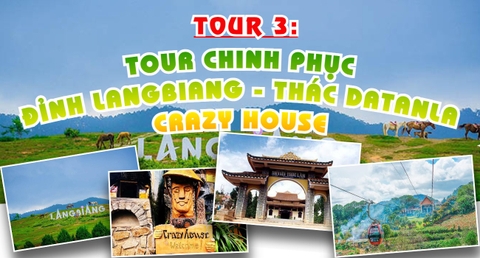 TOUR 3 - TOUR CHINH PHỤC ĐỈNH LANGBIANG - THÁC DANTALA - CRAZY HOUSE