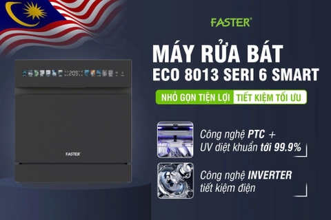 Máy rửa bát Faster ECO 8013 SERI 6 SMART nhập khẩu Malaysia