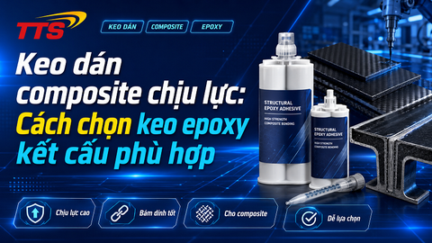 Keo dán composite chịu lực: Cách chọn keo epoxy kết cấu phù hợp
