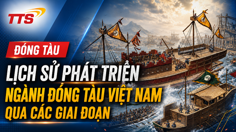 Lịch Sử Phát Triển Ngành Đóng Tàu Việt Nam Qua Các Giai Đoạn