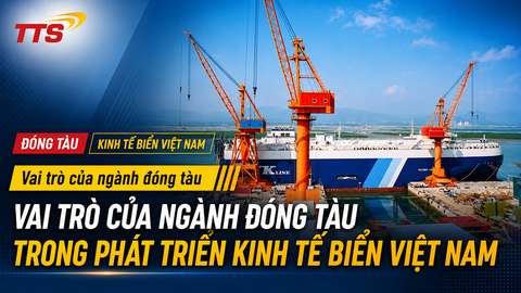 Vai Trò Của Ngành Đóng Tàu Trong Phát Triển Kinh Tế Biển Việt Nam