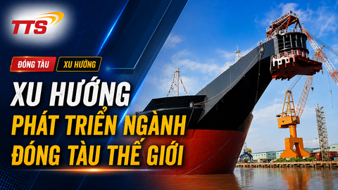 Xu Hướng Phát Triển Ngành Đóng Tàu Trên Thế Giới