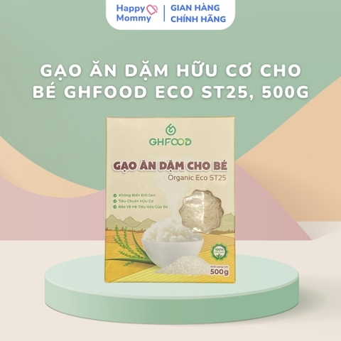 Gạo Ăn Dặm Hữu Cơ Cho Bé GHFood Eco ST25, 500g