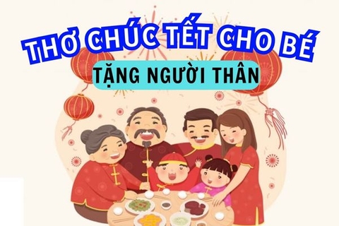 Top 15 bài thơ chúc Tết cho bé tặng người thân dễ học nhất