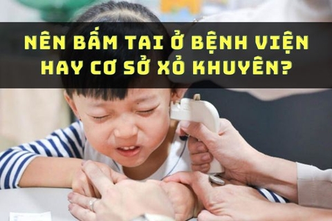 Bệnh viện xỏ lỗ tai liệu có tốt hơn dịch vụ cửa hàng xỏ khuyên chuyên nghiệp?